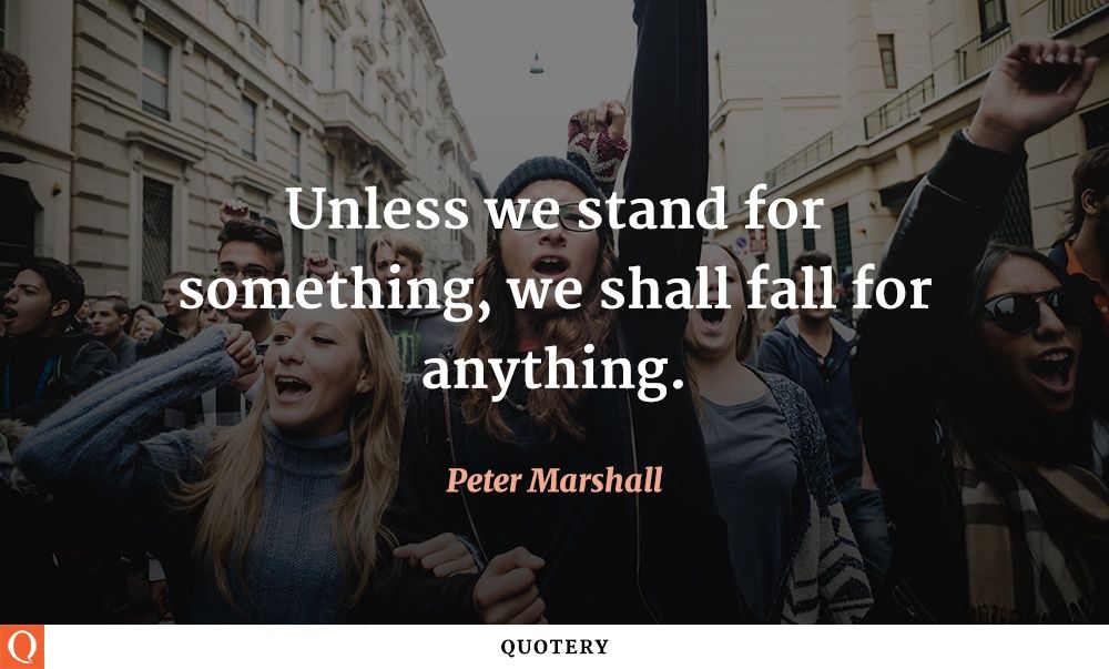 Unless we stand for something, we shall fall for anything. - Image 1