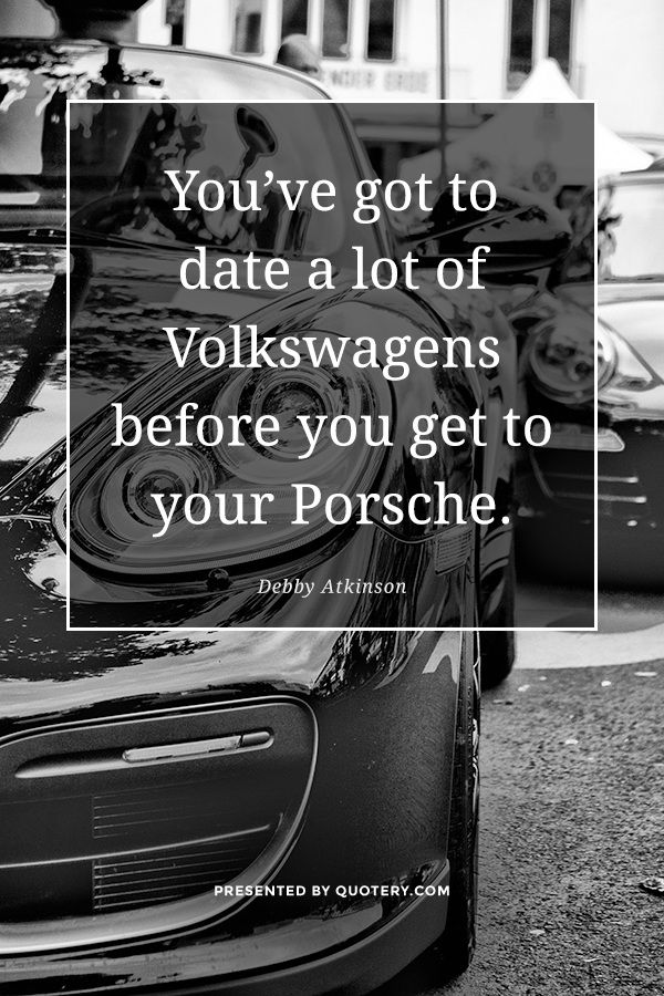 You’ve got to date a lot of Volkswagens before you get to your Porsche. - Image 1