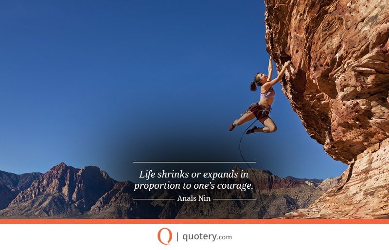 Life shrinks or expands in proportion to one’s courage. - Image 3