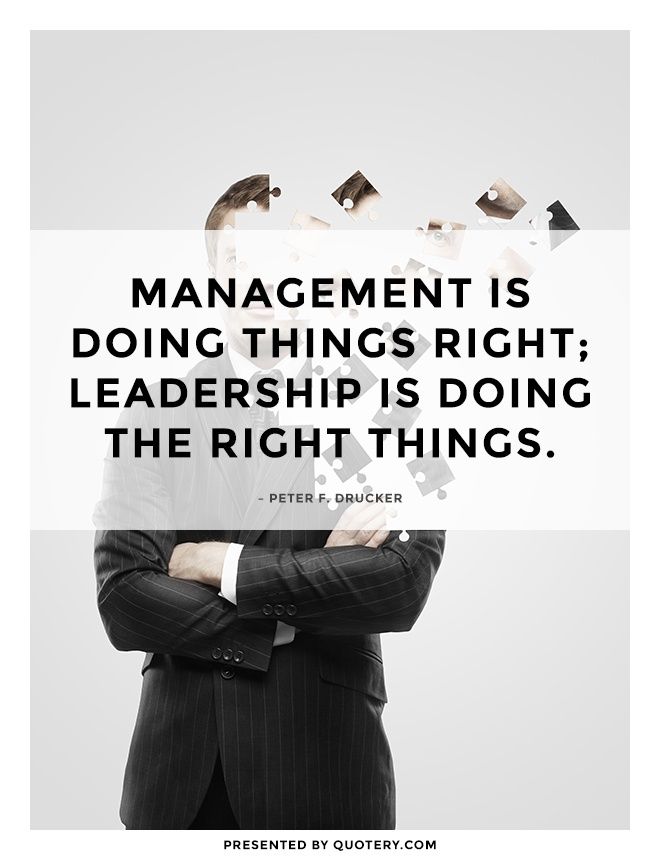 Management is doing things right; leadership is doing the right things. - Image 1