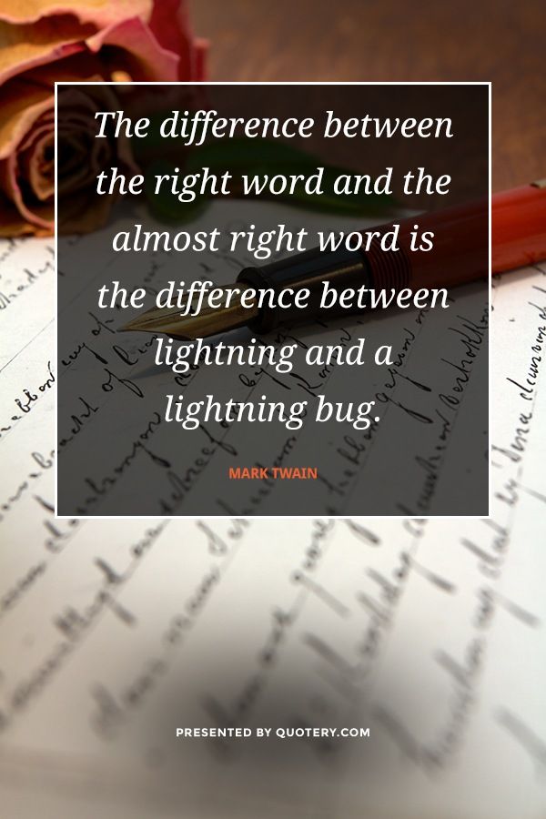 The difference between the right word and the almost right word is the difference between lightning and a lightning bug. - Image 1