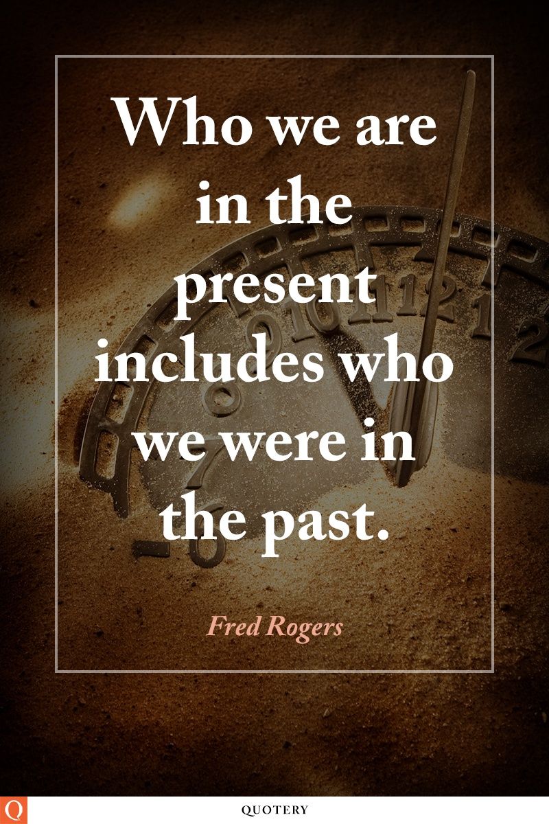 Who we are in the present includes who we were in the past. - Image 1