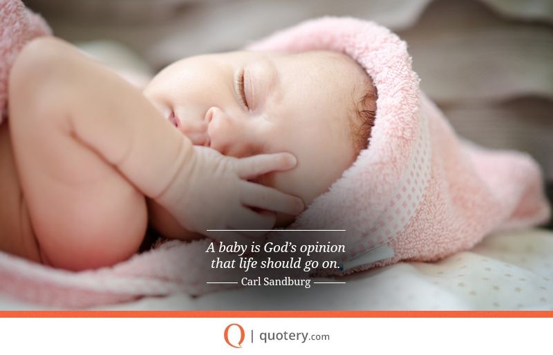 A baby is God’s opinion that life should go on. - Image 4
