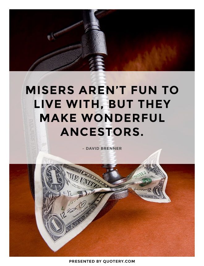 Misers aren’t fun to live with, but they make wonderful ancestors. - Image 1