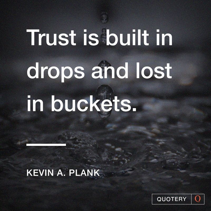 Trust is built in drops and lost in buckets. - Image 1