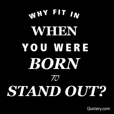Why are you trying so hard to fit in when you were born to stand out? - Image 2