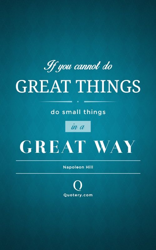 If you cannot do great things, do small things in a great way. - Image 2