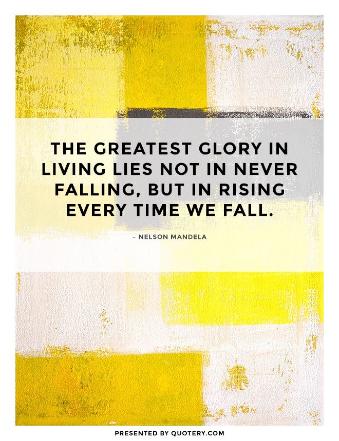 The greatest glory in living lies not in never falling, but in rising every time we fall. - Image 1
