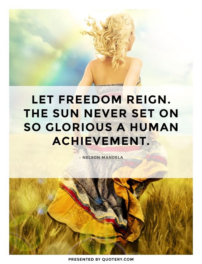 Let freedom reign. The sun never set on so glorious a human achievement. - Image 1