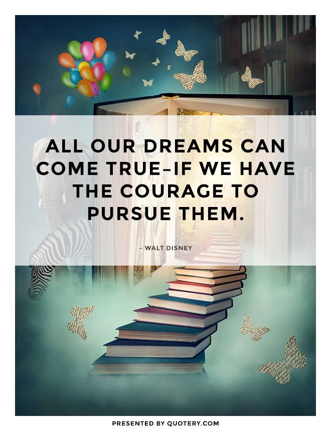 All our dreams can come true, if we have the courage to pursue them. - Image 2