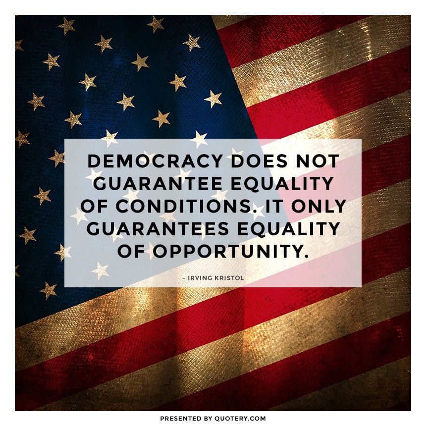 Democracy does not guarantee equality of conditions. It only guarantees equality of opportunity. - Image 1