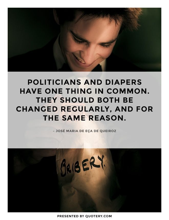 Politicians and diapers have one thing in common. They should both be changed regularly, and for the same reason. - Image 1