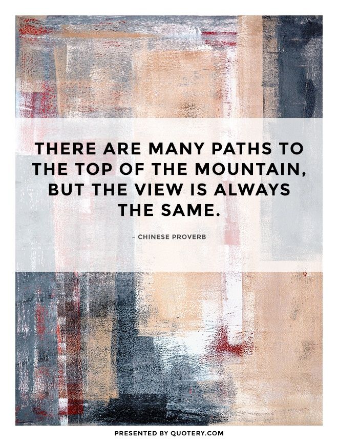 There are many paths to the top of the mountain, but the view is always the same. - Image 1