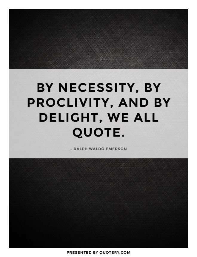 By necessity, by proclivity, and by delight, we all quote. - Image 2