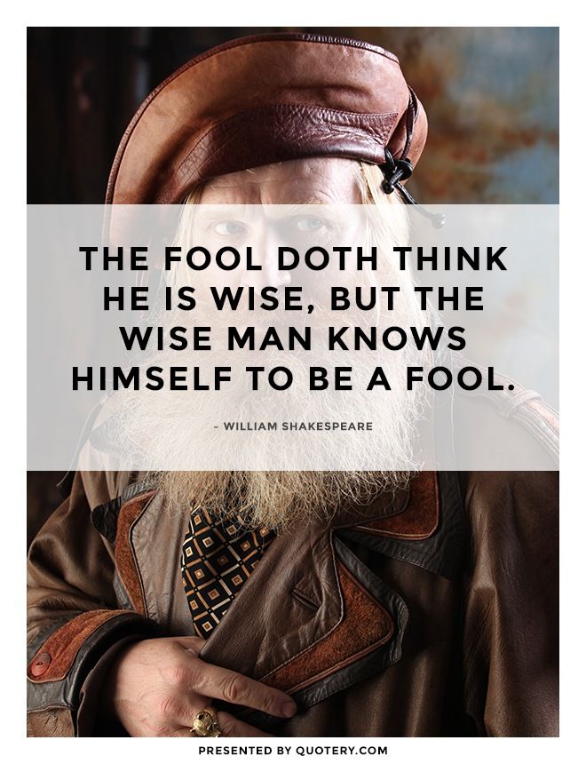 The fool doth think he is wise, but the wise man knows himself to be a fool. - Image 1