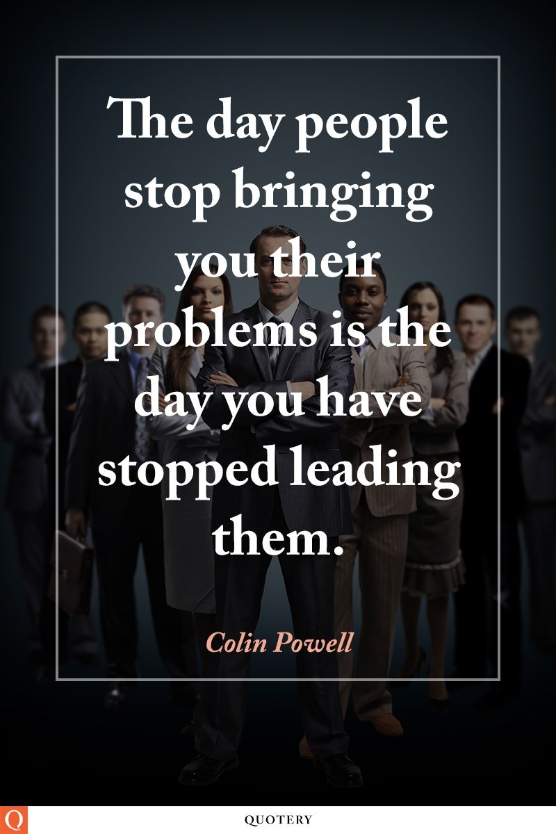 The day people stop bringing you their problems is the day you have stopped leading them. - Image 1