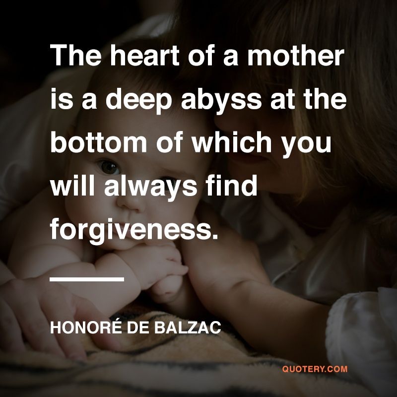 The heart of a mother is a deep abyss at the bottom of which you will always find forgiveness. - Image 1