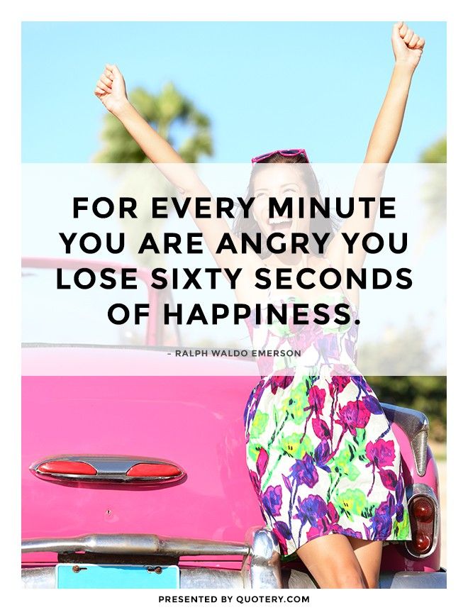 For every minute you are angry you lose sixty seconds of happiness. - Image 1