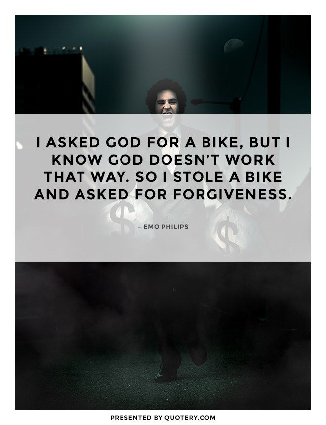 I asked God for a bike, but I know God doesn't work that way. So I stole a bike and asked for forgiveness. - Image 1