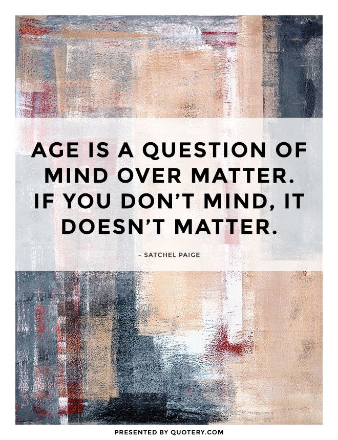Aging is a matter of mind. If you don’t mind, it doesn’t matter. - Image 1