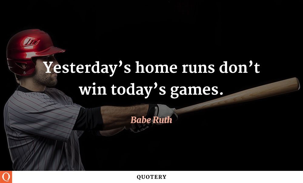 Yesterday’s home runs don’t win today’s games. - Image 1