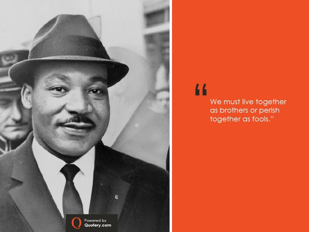 We must learn to live together as brothers or perish together as fools. - Image 1