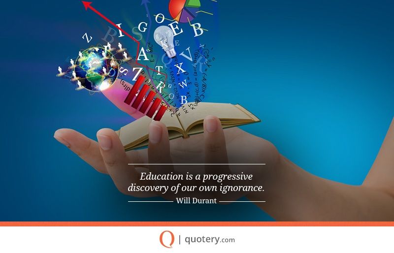 Education is a progressive discovery of our own ignorance. - Image 1