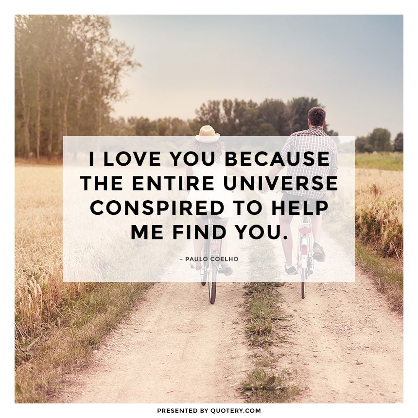 I love you because the entire universe conspired to help me find you. - Image 1