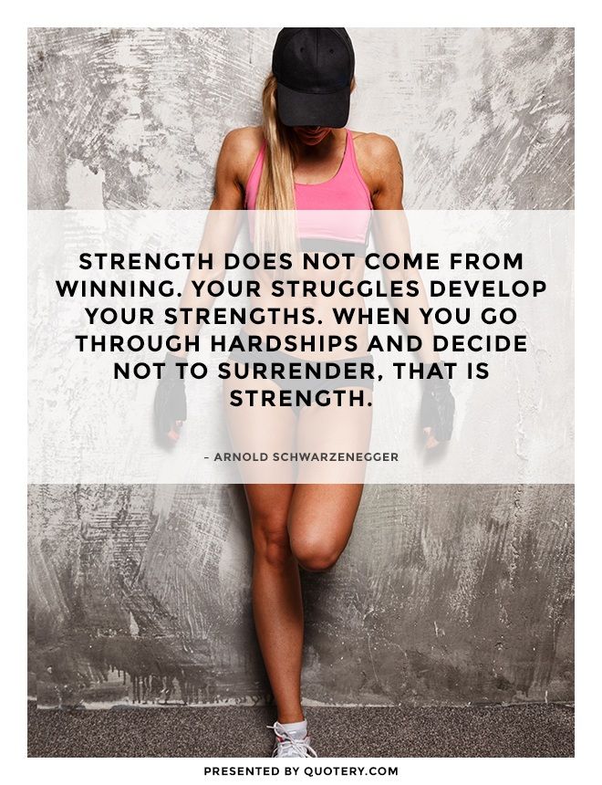 Strength does not come from winning. Your struggles develop your strengths. When you go through hardships and decide not to surrender, that is strength. - Image 1
