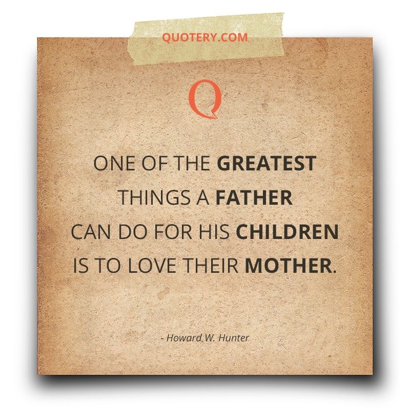 One of the greatest things a father can do for his children is to love their mother. - Image 2