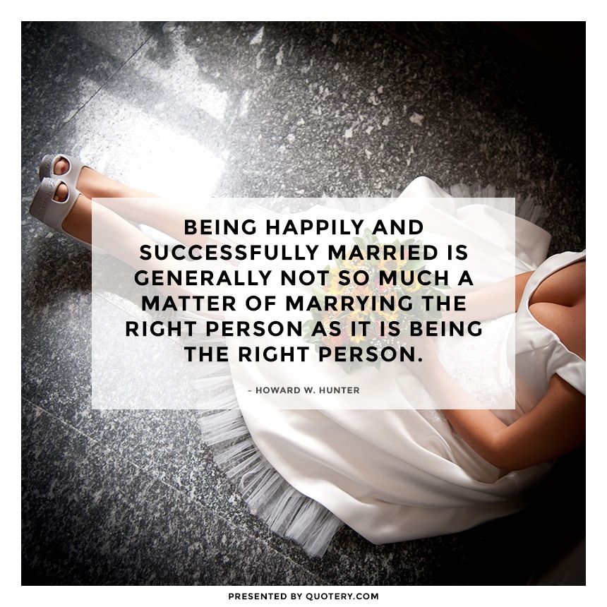 Being happily and successfully married is generally not so much a matter of marrying the right person as it is being the right person. - Image 1