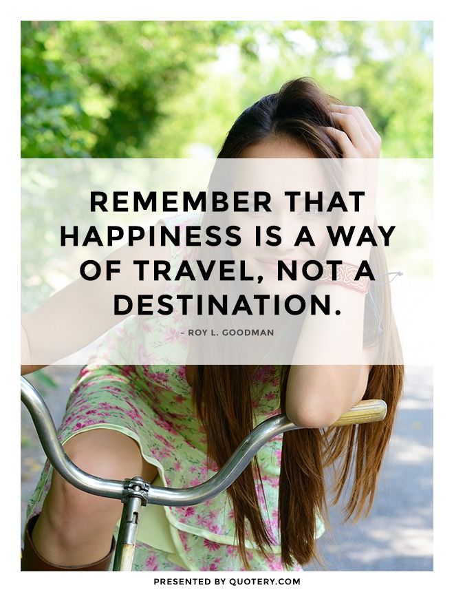 Remember that happiness is a way of travel, not a destination. - Image 2