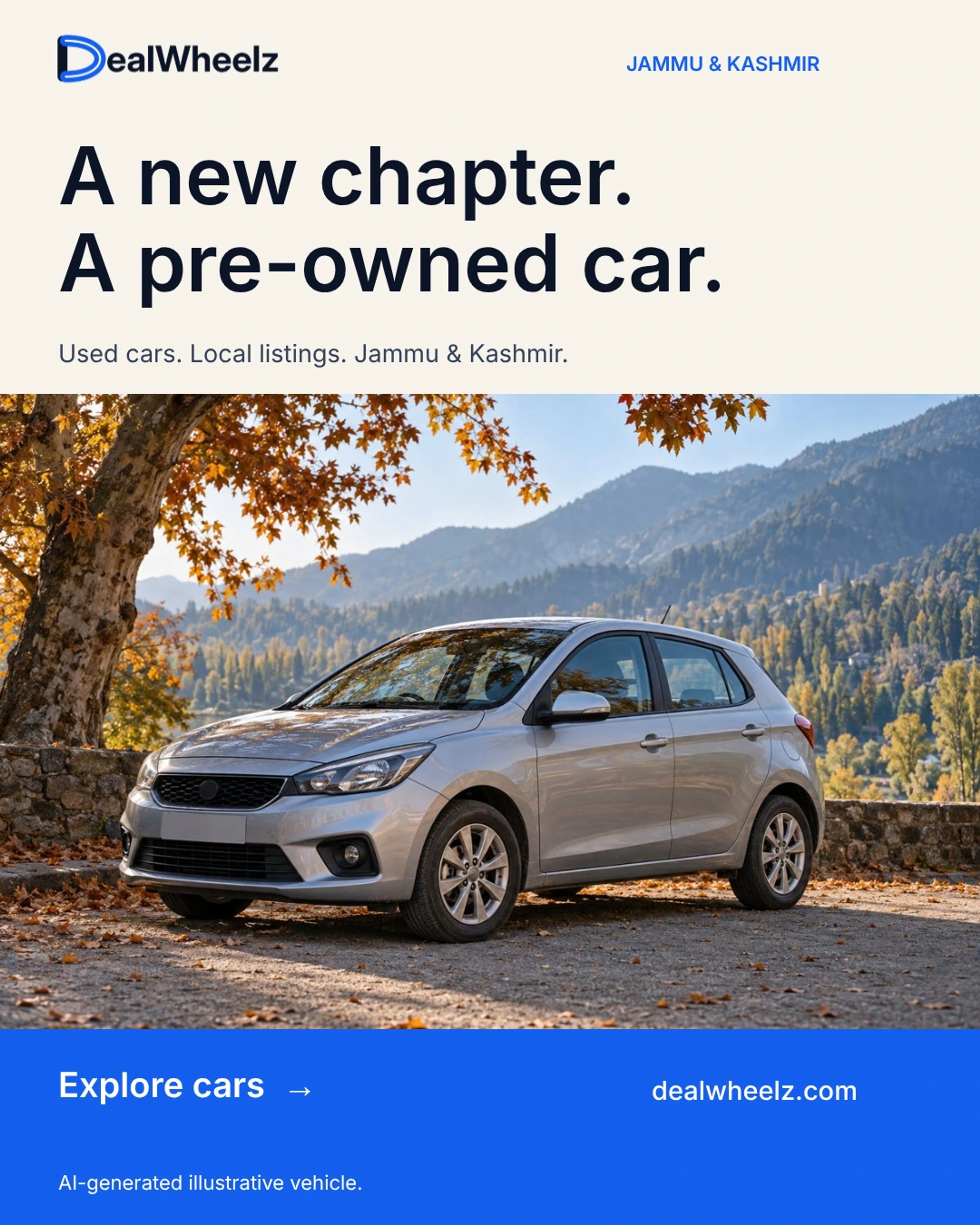 DealWheelz car creative: A new chapter. A pre-owned car. Explore cars.