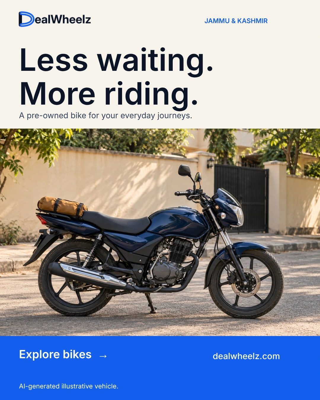DealWheelz motorcycle creative: Less waiting. More riding. Explore bikes.