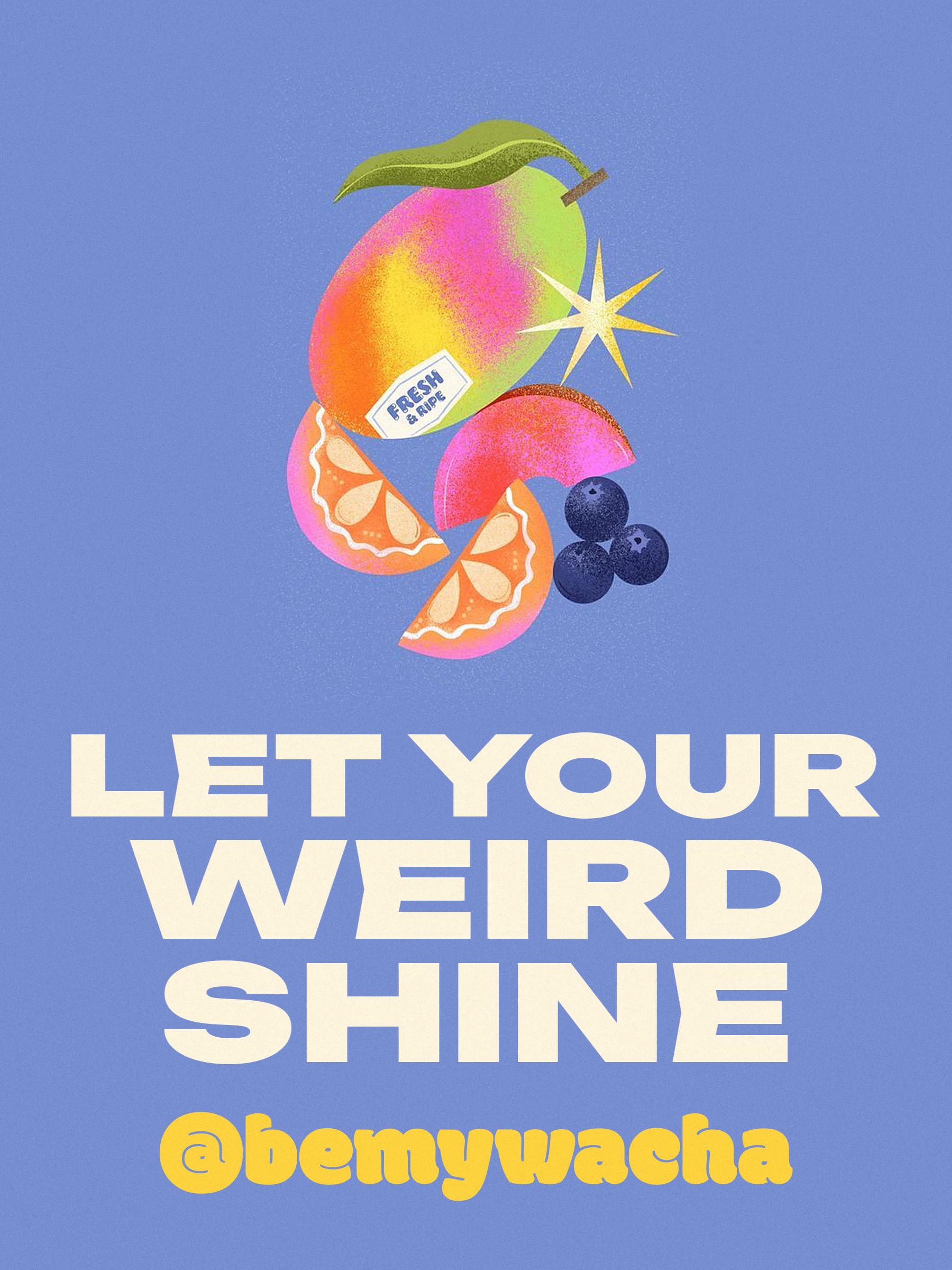let your weird shine frase