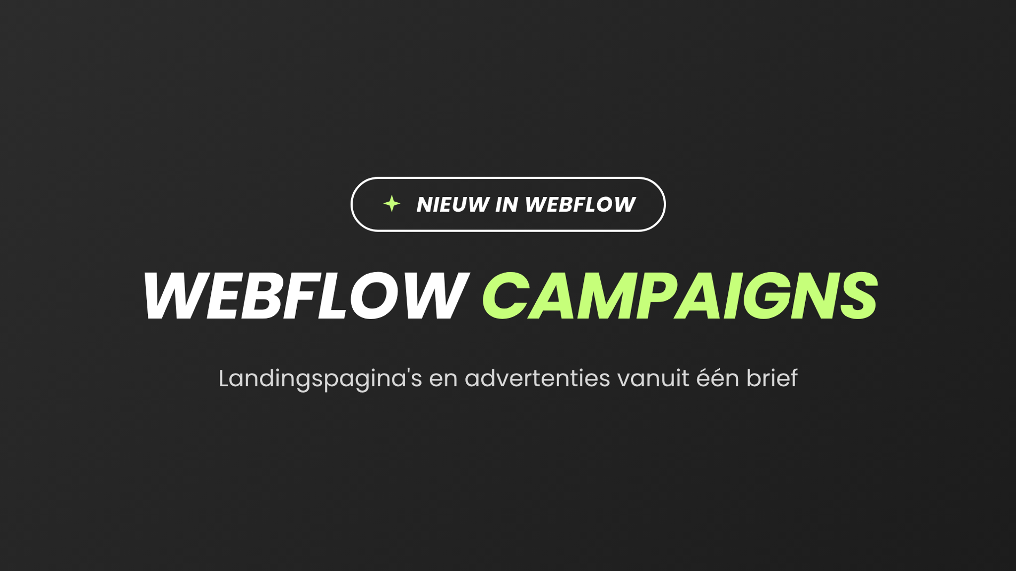 Webflow Campaigns: landingspagina's en advertenties vanuit één brief