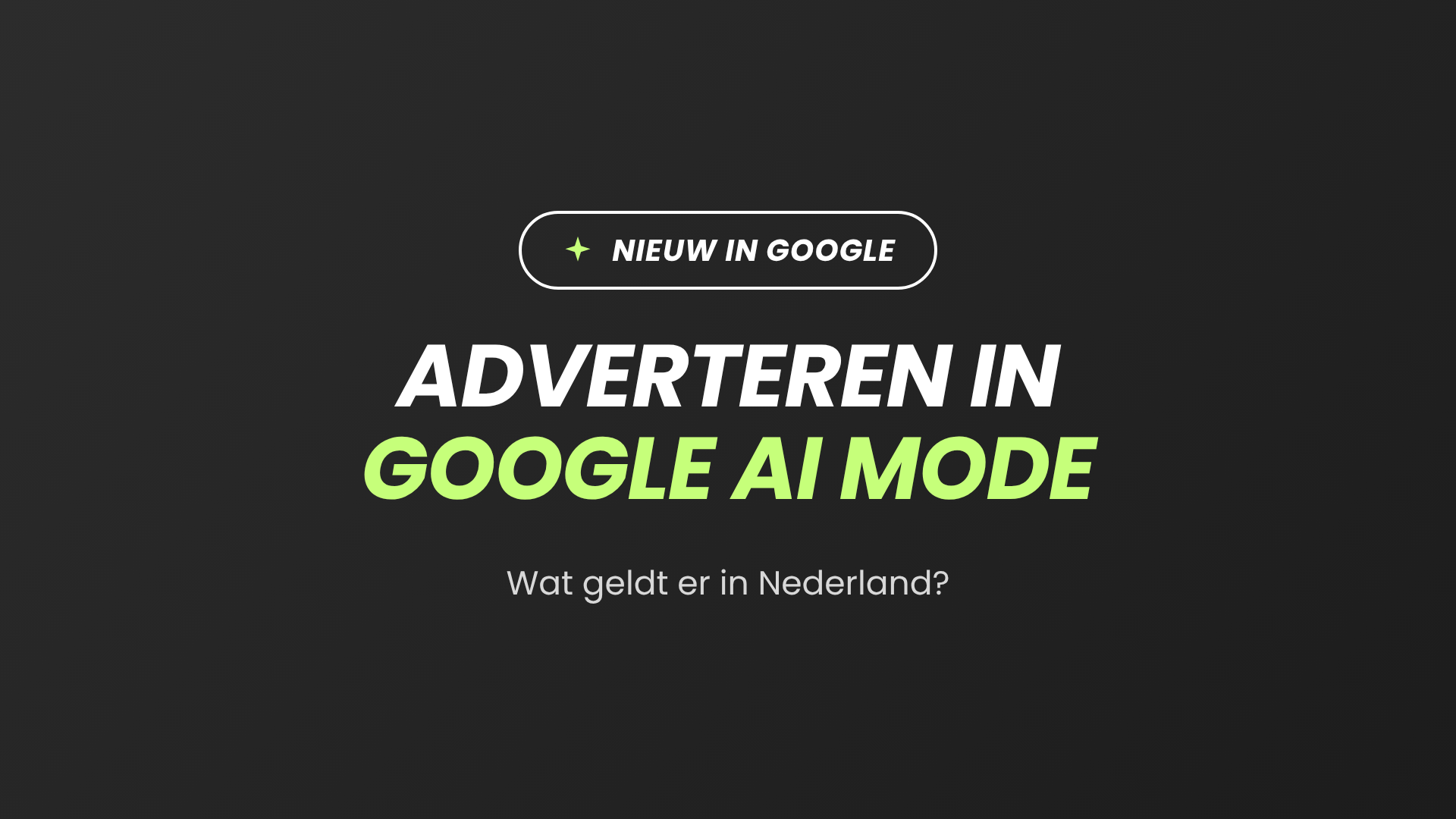 Adverteren in Google AI Mode: wat geldt er in Nederland?
