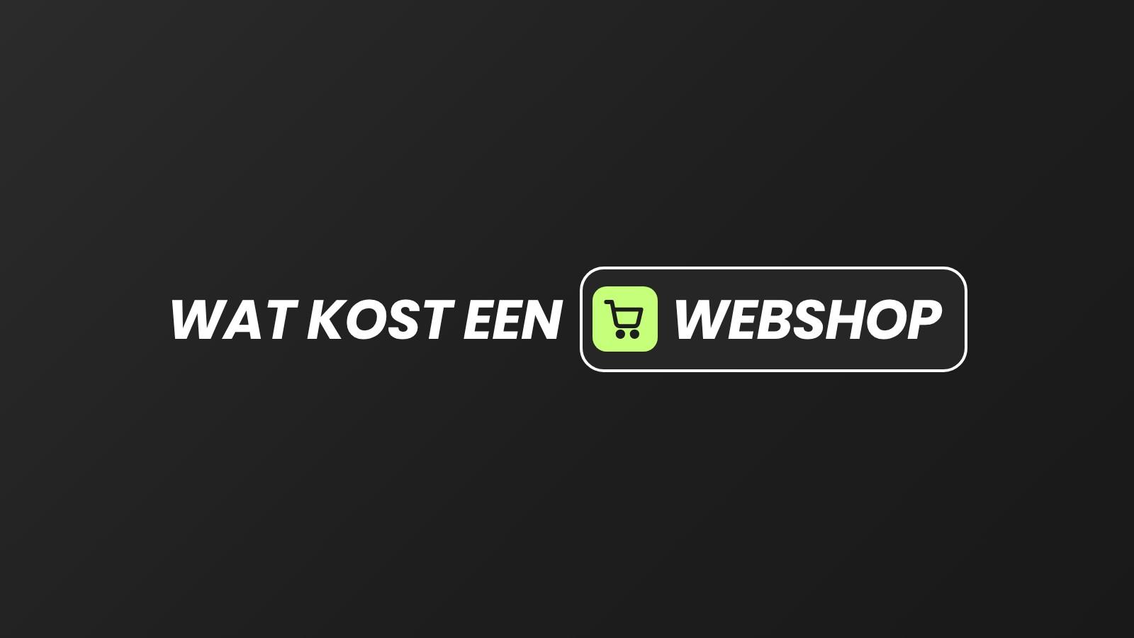 Wat kost een webshop laten maken: kleine, professionele en complexe webshop met de uren voor de bouw