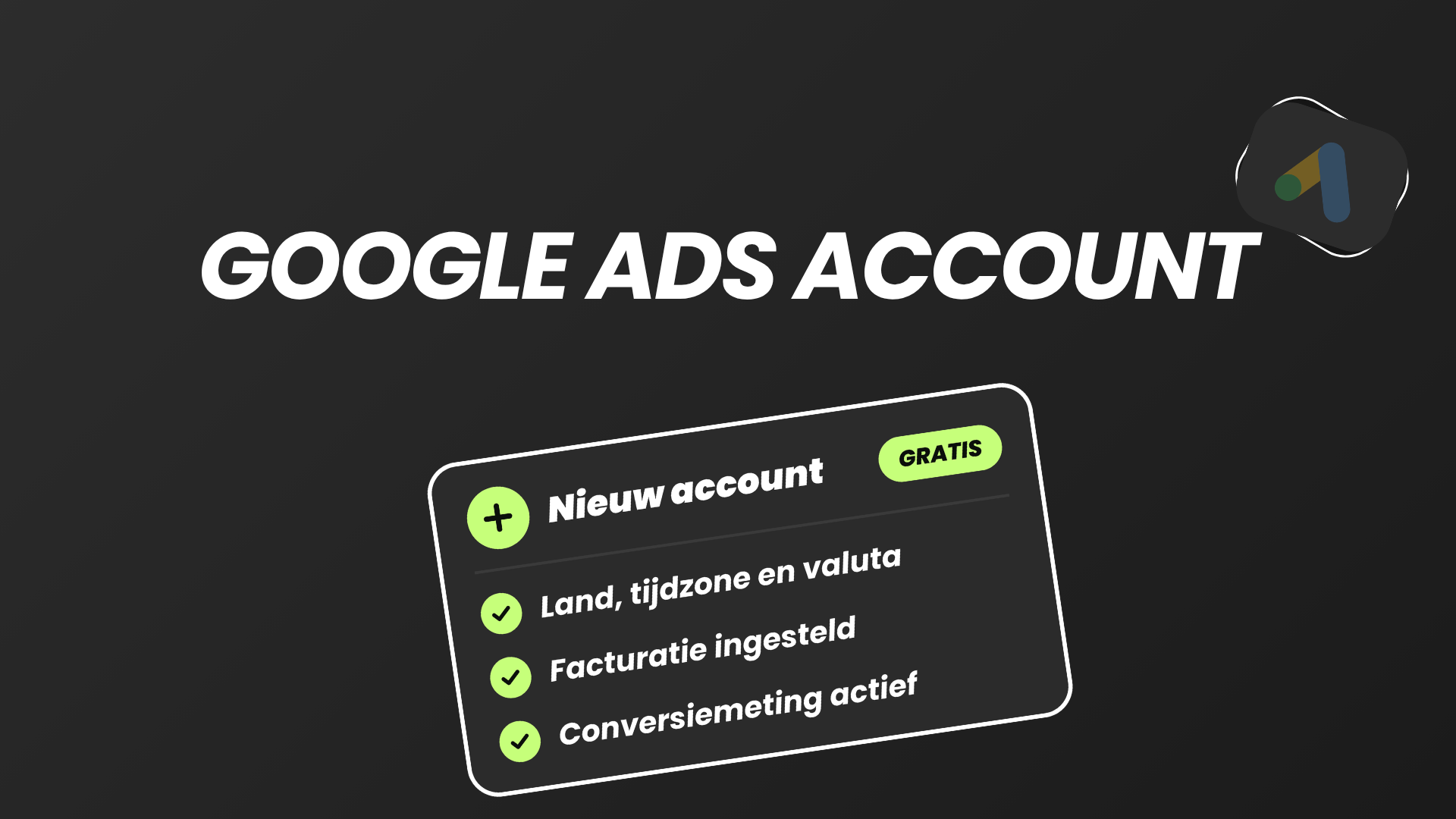Google Ads account aanmaken: zo zet je je account in 7 stappen goed op