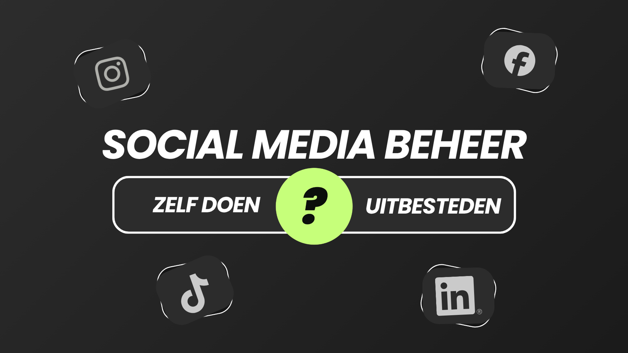 Social media beheer: zelf doen of uitbesteden, met de iconen van Instagram, Facebook, TikTok en LinkedIn