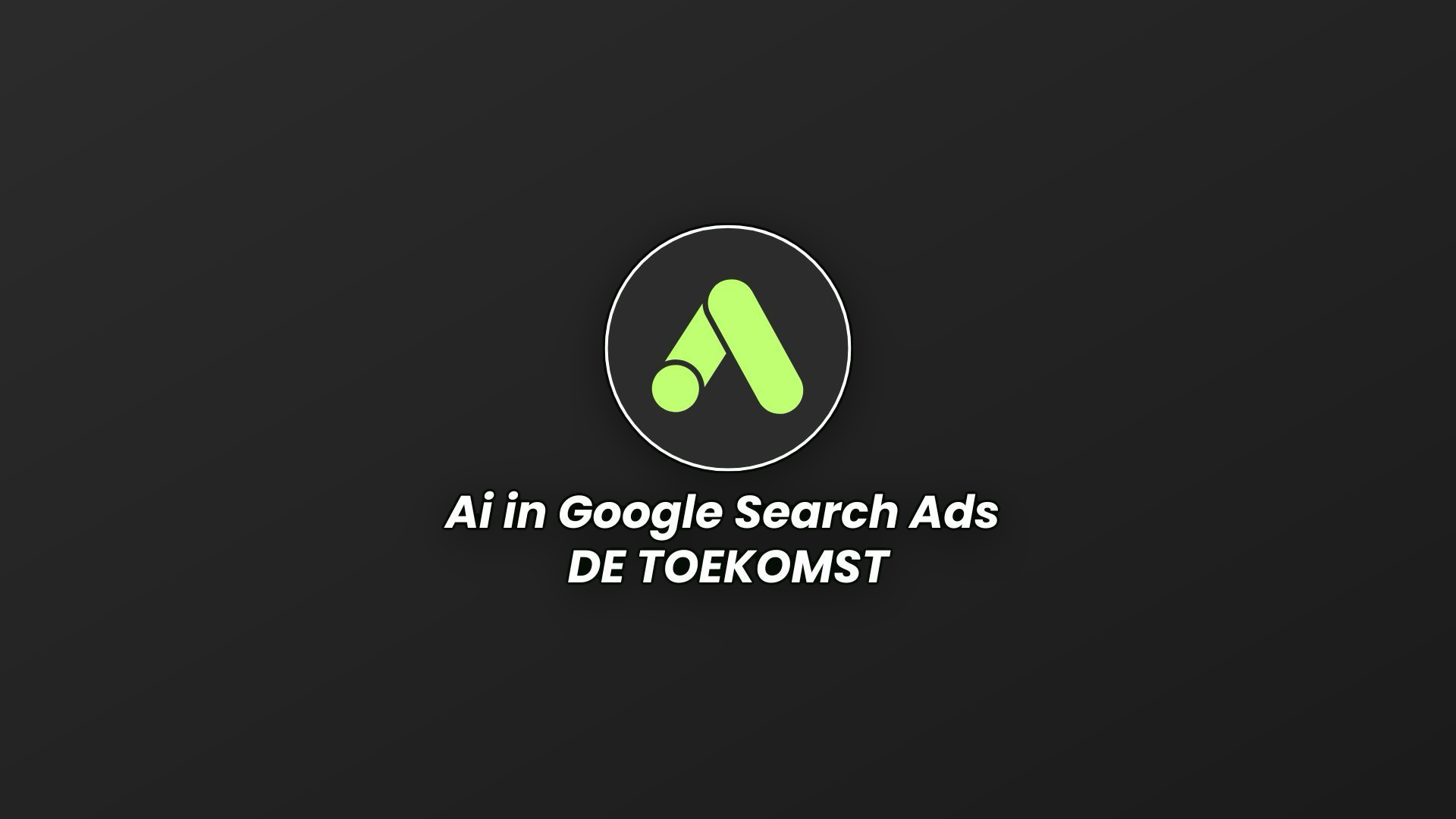 Google Ads-logo met de tekst 'AI in Google Search Ads: de toekomst'