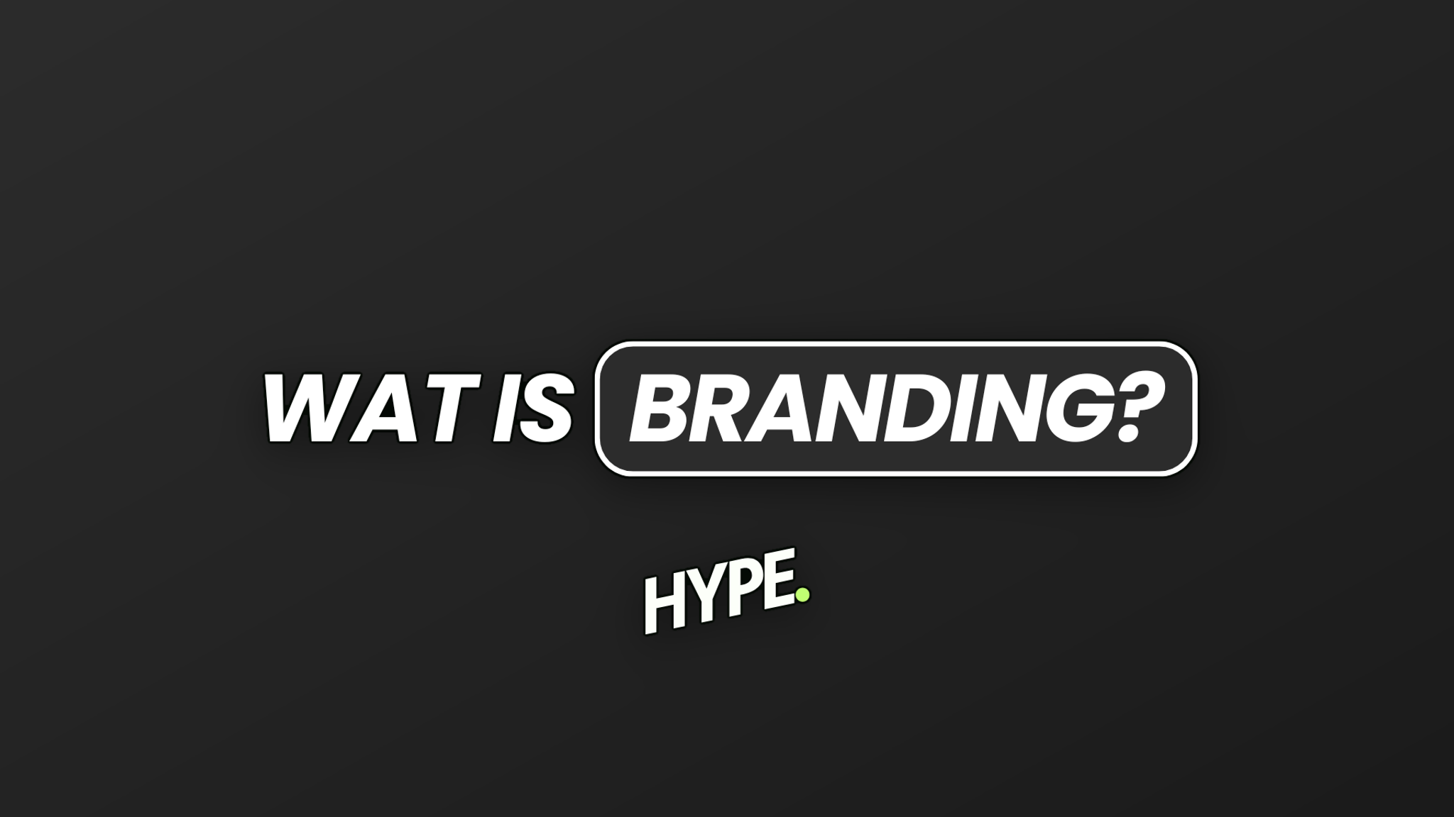 De vraag 'Wat is branding?' met het HYPE-logo