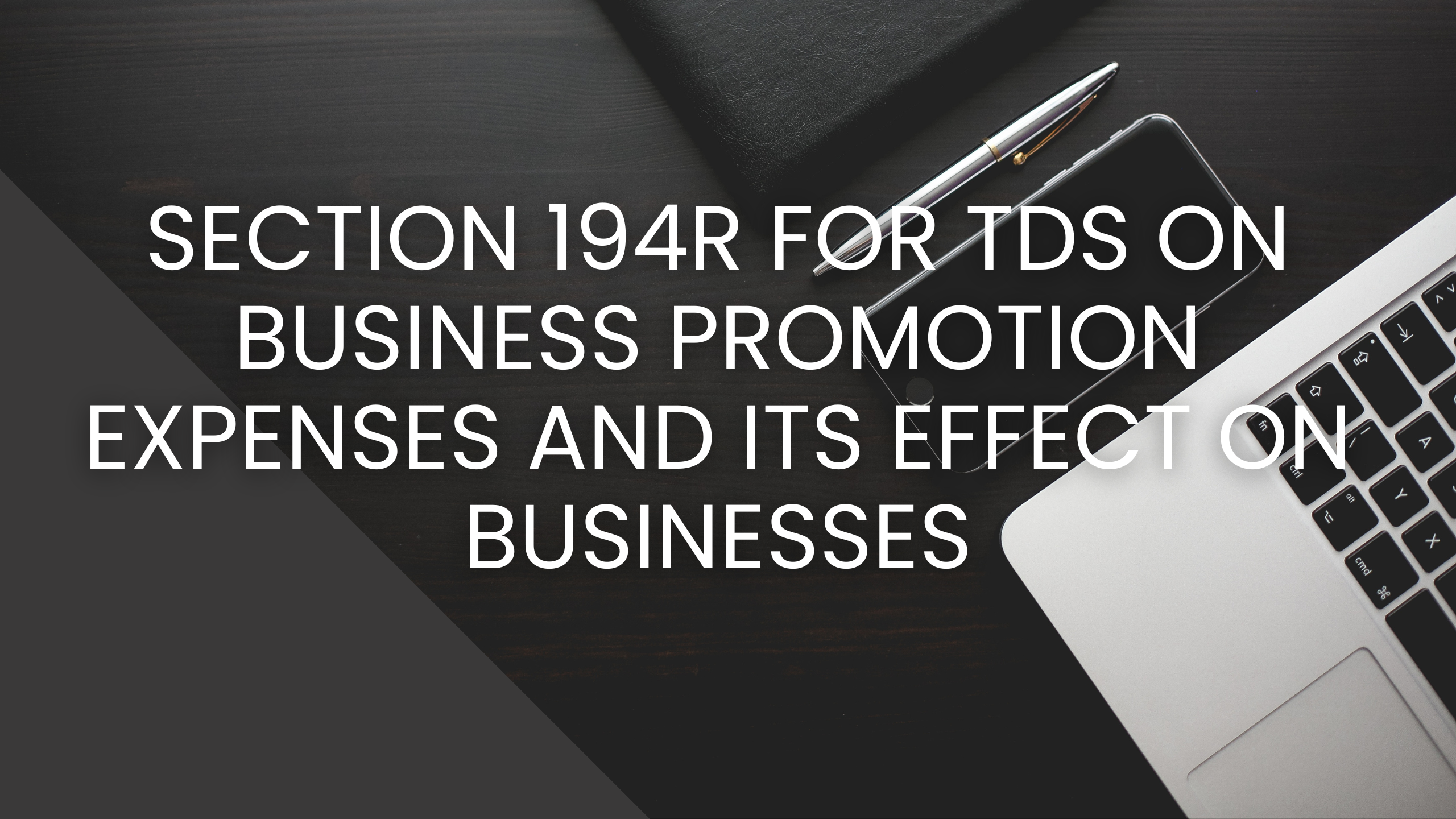 Section 194R for TDS on Business Promotion Expenses