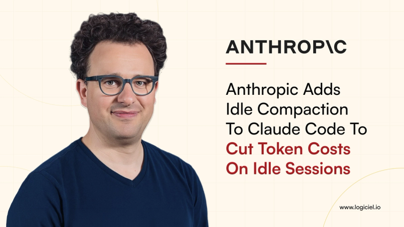 Anthropic Adds Idle Compaction to Claude Code to Cut Token Costs on Idle Sessions