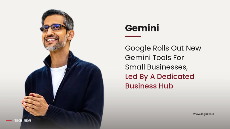 Google Rolls Out New Gemini Tools for Small Businesses, Led by a Dedicated Business Hub