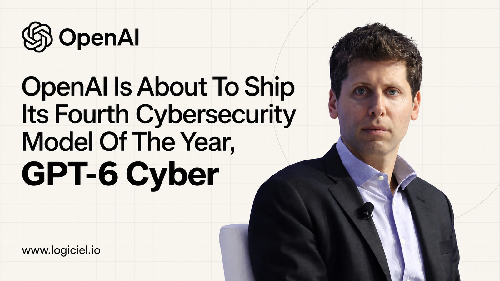 OpenAI Is About To Ship Its Fourth Cybersecurity Model Of The Year, GPT-6 Cyber