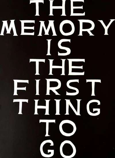 The Memory Is The First Thing To Go