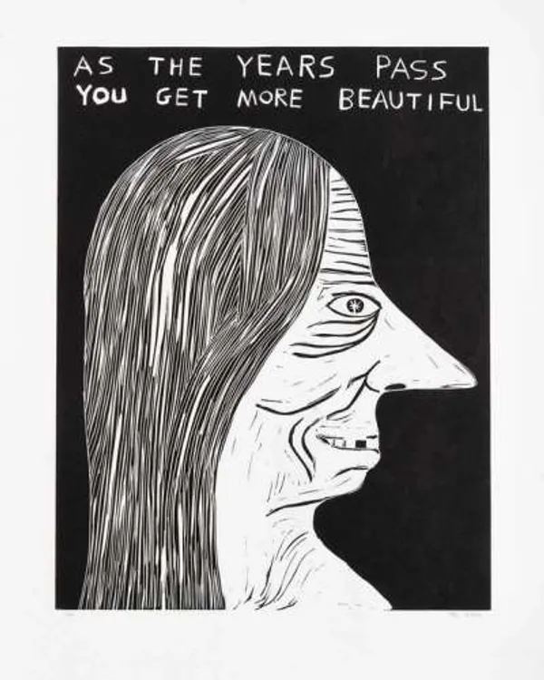 As The Years Pass You Get More Beautiful by David Shrigley