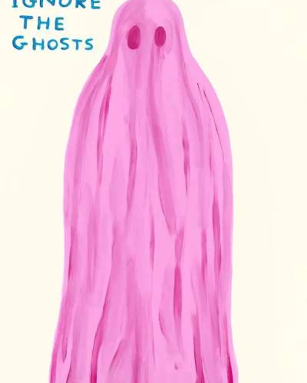 Ignore The Ghosts by David Shrigley