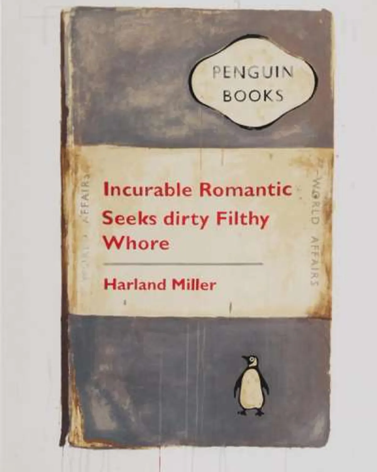 Incurable Romantic Seeks Dirty Filthy Whore by Harland Miller